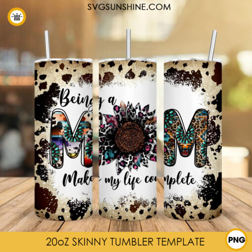 Being A Mom Makes My Life Complete Skinny Tumbler Wrap, Western Mom Tumbler Sublimation Designs