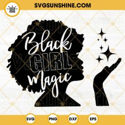 Black Girl Magic SVG, Afro Woman SVG, Black Lives Matter SVG, Black History Girl SVG PNG DXF EPS Files