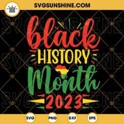 Black History Month 2023 SVG, African SVG, Black Pride SVG PNG DXF EPS Cut Files
