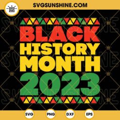 Black History Month 2023 SVG, African SVG, Blm SVG, Juneteenth SVG PNG DXF EPS Cricut