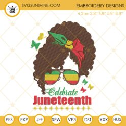 Celebrate Juneteenth Embroidery Designs, Black Woman Messy Bun Embroidery Files
