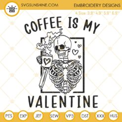 Coffee Is My Valentine Embroidery Designs, Funny Skeleton Valentine Embroidery Files