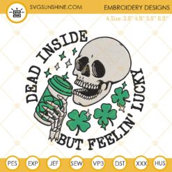 Dead Inside But Feelin Lucky Embroidery Design, St Patricks Skull Coffee Embroidery File
