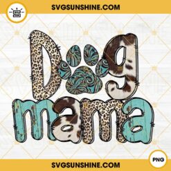 Dog Mama Leopard PNG, Cowhide PNG, Fur Mama PNG, Western Dog Mom PNG File