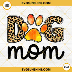 Dog Mom PNG, Dog Paw Leopard PNG, Dog Mother's Day PNG Sublimation