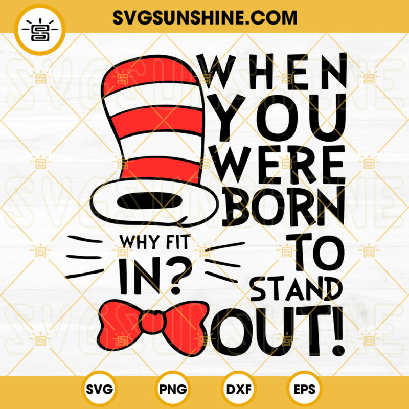 Dr Seuss Quotes SVG, Why Fit In When You Were Born To Stand Out SVG ...