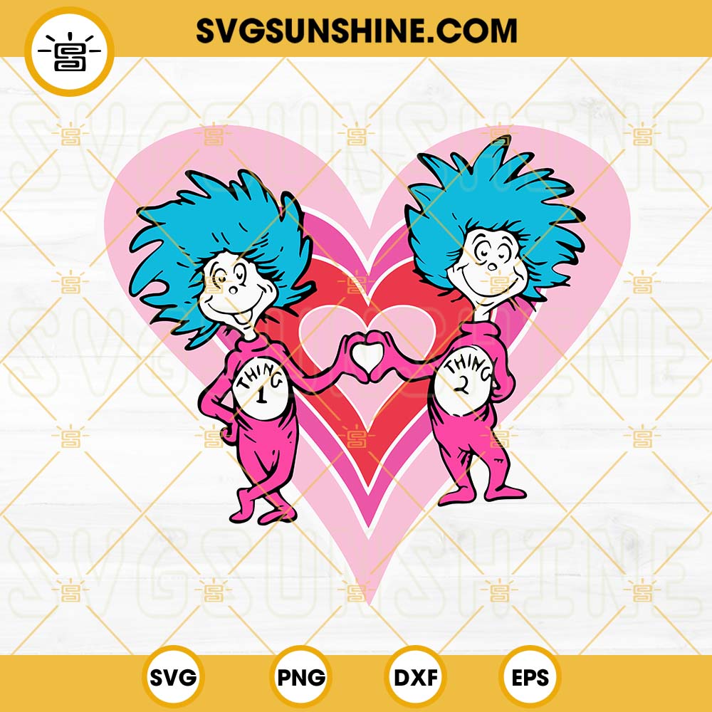 Dr Seuss Thing 1 Thing 2 Love SVG, Heart Things SVG, Dr Seuss Valentine SVG PNG DXF EPS Files