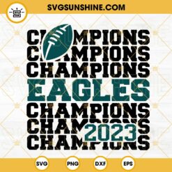 Eagles 2023 Champions SVG, Super Bowl 2023 SVG, Eagles SVG, Philadelphia Football SVG PNG DXF EPS