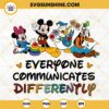 Everyone Communicates Differently SVG, Disney Autism Awareness SVG, Autism Quotes SVG PNG DXF EPS