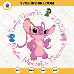 Family Vacation 2023 Making Memories Together SVG, Angel SVG, Lilo And Stitch SVG PNG DXF EPS