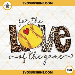 For The Love Of The Game Softball PNG, Leopard Print PNG, Game Day PNG Digital File