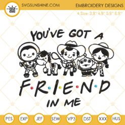 You’ve Got A Friend In Me Embroidery Designs, Toy Story Embroidery Files