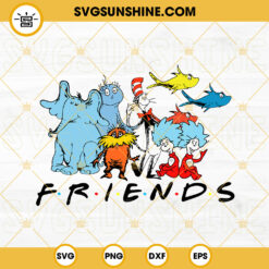 Friends Dr Seuss SVG, Seussville SVG, Happy Dr Seuss Day SVG PNG DXF EPS Cricut