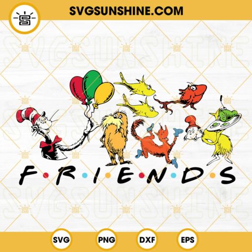 Friends Dr Seuss SVG PNG DXF EPS Cricut Silhouette