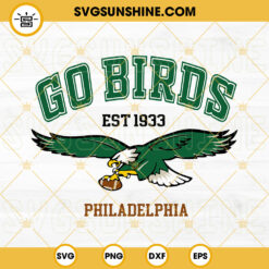 Go Birds Philadelphia SVG, Its A Philly Thing SVG, Philadelphia Est 1933 SVG, Philadelphia Eagles SVG PNG DXF EPS