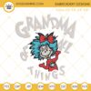 Grandma Of All Things Embroidery Designs, Dr Seuss Thing Grandma Machine Embroidery Files