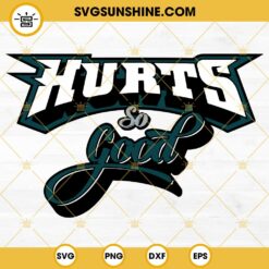 Hurts So Good SVG, Jalen Hurts Fan SVG, Philadelphia Eagles Super Bowl SVG PNG DXF EPS