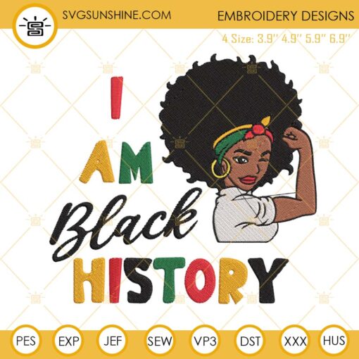 I Am Black History Embroidery Design, Strong Black Woman Embroidery Digital File