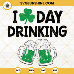 I Love Day Drinking SVG, Irish Beer SVG, Shamrock SVG, St Patrick's Drinks SVG PNG DXF EPS