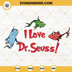 I Love Dr Seuss SVG, One Fish Two Fish Red Fish Blue Fish SVG PNG DXF EPS