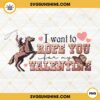 I Want To Rope You For My Valentine PNG, Rodeo PNG, Western Cowboy Valentine PNG Design
