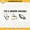 Im A Simple Woman Philadelphia Eagles SVG, Nurse SVG, Coffee SVG, Cute Eagles SVG PNG DXF EPS Cricut