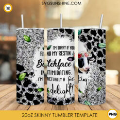 Im Sorry If You Find My Restin Bitchface Tumbler Wrap, Funny Heifer Quotes Tumbler Design