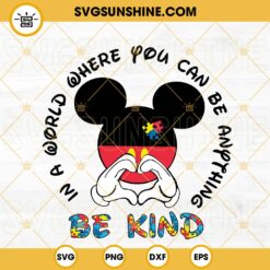 In A World Where You Can Be Anything Be Kind SVG, Mickey Autism Awareness SVG PNG DXF EPS