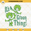 It's A Green Thing SVG, Thing 1 Thing 2 SVG, Dr Seuss SVG PNG DXF EPS Cut Files