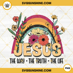 Jesus The Way The Truth The Life PNG, Vintage Rainbow Floral PNG, Religious PNG, Christian PNG Digital Download