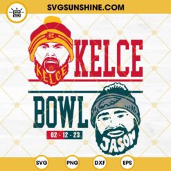 Kelce Bowl SVG, Travis Kelce SVG, Chiefs SVG, Jason Kelce SVG, Kc Chiefs SVG