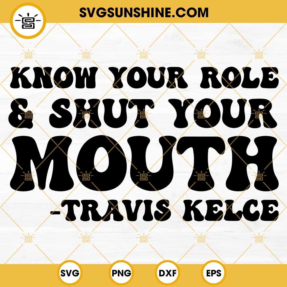 Know Your Role And Shut Your Mouth SVG PNG