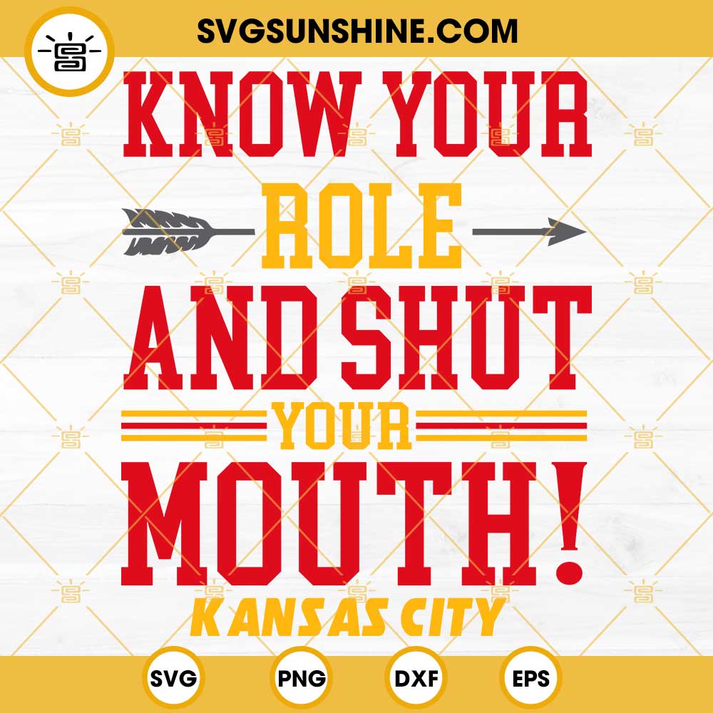 Know Your Role and Shut Your Mouth SVG | Kansas City svg | You Jabroni svg  | Kelce svg | Arrowhead svg | Football svg | Chief svg