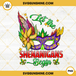 Let The Shenanigans Begin PNG, Mardi Gras Carnival Mask PNG Sublimation Design, Mardi Gras PNG