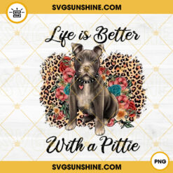 Life Is Better With A Pittie PNG, Floral Leopard Print PNG, Pitbull Lover PNG