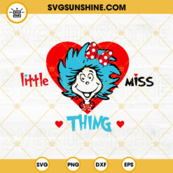Little Miss Thing SVG, Teaching Is My Thing SVG, Read Across America Day SVG, Dr Seuss SVG