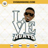 Love Hurts SVG, Jalen Hurts SVG, Hurt So Good SVG, Eagles Player SVG PNG DXF EPS