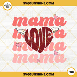 Love Mama PNG, Retro Valentine PNG, Valentine’s Day Mama PNG Sublimation