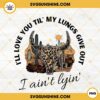 Love You Till My Lungs Give Out I Ain't Lyin PNG, Western Country PNG, Leopard Bull Skull PNG