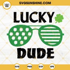 Lucky Dude SVG, Mister Lucky SVG, Shamrock Sunglasses SVG, Saint Patrick's Day Boy SVG PNG DXF EPS