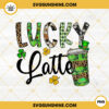 Lucky Latte PNG, Irish Day PNG, St Patricks Day Coffee PNG Sublimation
