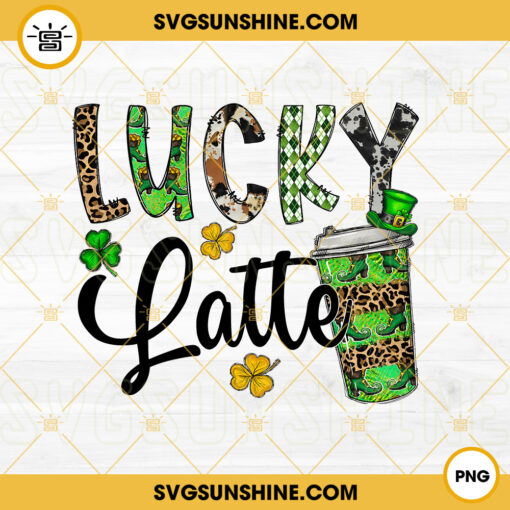 Lucky Latte PNG, Irish Day PNG, St Patricks Day Coffee PNG Sublimation