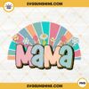 Mama PNG, Floral Boho PNG, Mom Life PNG, Mothers Day PNG Digital Download File