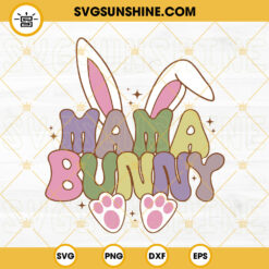 Mama Bunny SVG, Mama Easter SVG, Easter Mom SVG PNG DXF EPS Cricut