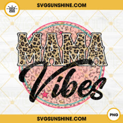 Mama Vibes PNG, Leopard Mama PNG, Mothers Day PNG, Mom Vibes PNG
