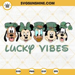 Mickey And Friends Lucky Vibes SVG, Shamrock Irish SVG, Disney St Patricks Day SVG PNG DXF EPS