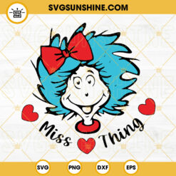 Little Miss Thing SVG, Teaching Is My Thing SVG, Read Across America Day SVG, Dr Seuss SVG