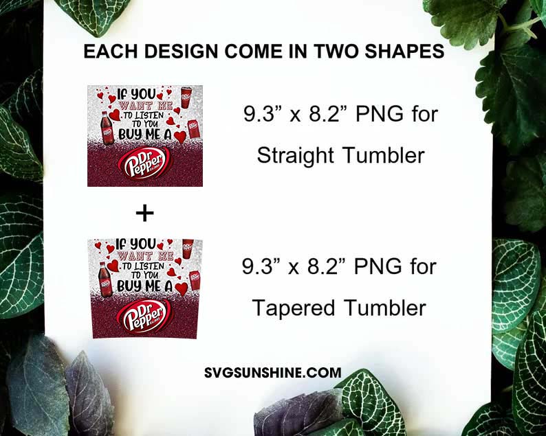 If You Want Me To Listen To You Buy Me Dr Pepper 20oz Tumbler Wrap PNG