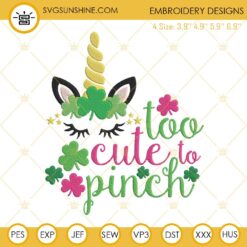 Too Cute To Pinch Embroidery Design, Unicorn St Patricks Day Embroidery File