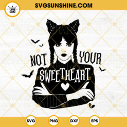 Not Your Sweetheart SVG, Wednesday Valentines SVG PNG DXF EPS Files